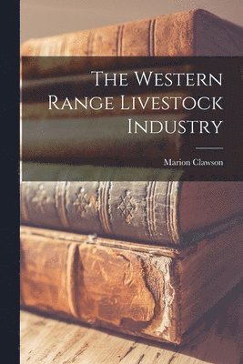 bokomslag The Western Range Livestock Industry