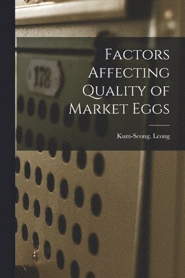 bokomslag Factors Affecting Quality of Market Eggs