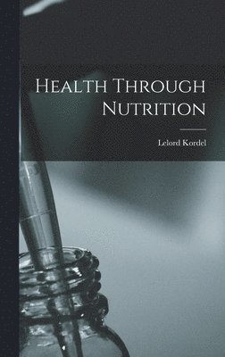 bokomslag Health Through Nutrition