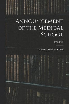 Announcement of the Medical School; 1952-1953 1