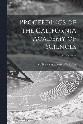 California Academy Of Sciences - Proceedings of the California Academy of Sciences; v. 55, Häftad