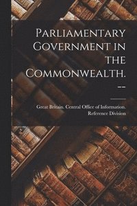 bokomslag Parliamentary Government in the Commonwealth. --