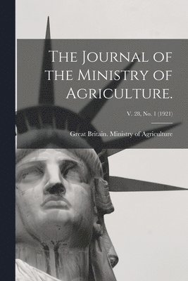 bokomslag Journal of the Ministry of Agriculture.; v. 28, no. 1 (1921)