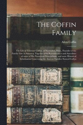 The Coffin Family 1