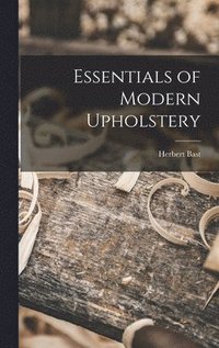 bokomslag Essentials of Modern Upholstery