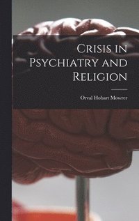 bokomslag Crisis in Psychiatry and Religion