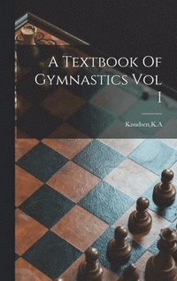 bokomslag A Textbook Of Gymnastics Vol I