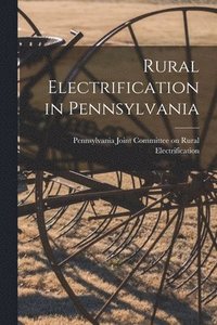 bokomslag Rural Electrification in Pennsylvania [microform]