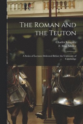 The Roman and the Teuton 1