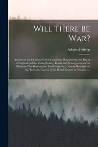bokomslag Will There Be War? [microform]