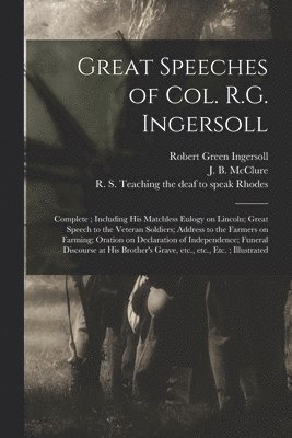 Great Speeches of Col. R.G. Ingersoll 1