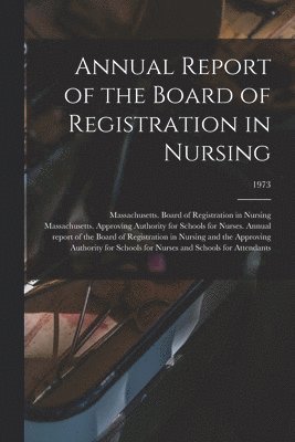 Annual Report of the Board of Registration in Nursing; 1973 1