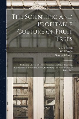 bokomslag Scientific and Profitable Culture of Fruit Trees