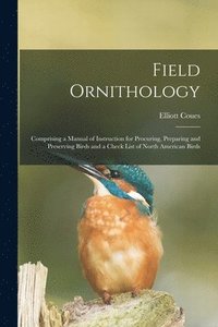 bokomslag Field Ornithology [microform]