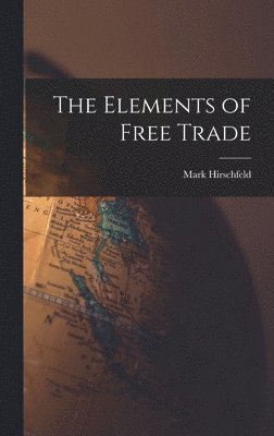 The Elements of Free Trade 1
