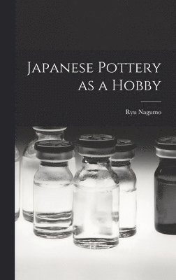 Japanese Pottery as a Hobby 1