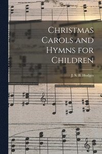 bokomslag Christmas Carols and Hymns for Children