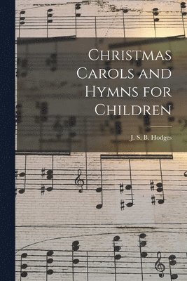 Christmas Carols and Hymns for Children 1