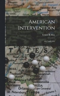 bokomslag American Intervention: 1917 and 1941