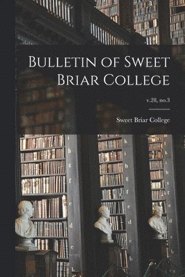 Bulletin of Sweet Briar College; v.28, no.3, Häftad