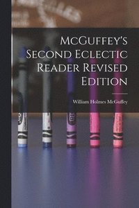 bokomslag McGuffey's Second Eclectic Reader Revised Edition