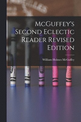 McGuffey's Second Eclectic Reader Revised Edition 1
