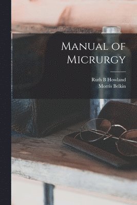 Manual of Micrurgy 1