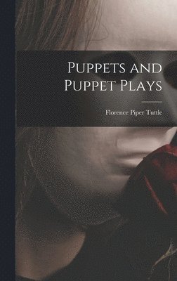 bokomslag Puppets and Puppet Plays