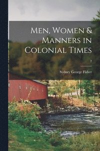 bokomslag Men, Women & Manners in Colonial Times; 2