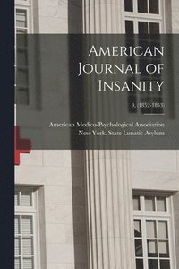 bokomslag American Journal of Insanity; 9, (1852-1853)