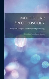 bokomslag Molecular Spectroscopy; General and Introductory Lectures