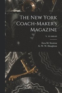 bokomslag New York Coach-maker's Magazine; v. 10 1868-69