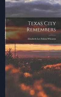 bokomslag Texas City Remembers