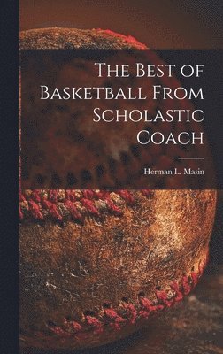 The Best of Basketball From Scholastic Coach 1