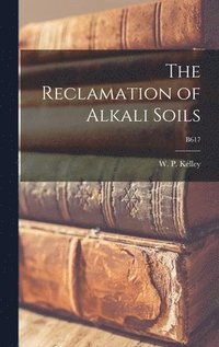 bokomslag The Reclamation of Alkali Soils; B617