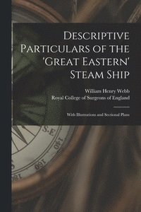 bokomslag Descriptive Particulars of the 'Great Eastern' Steam Ship