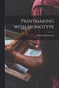 bokomslag Printmaking With Monotype