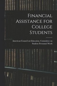 bokomslag Financial Assistance for College Students