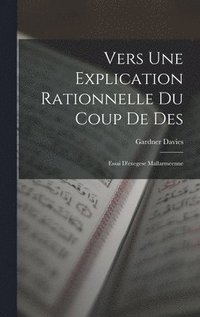 bokomslag Vers Une Explication Rationnelle Du Coup De Des