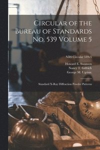 bokomslag Circular of the Bureau of Standards No. 539 Volume 5: Standard X-ray Diffraction Powder Patterns; NBS Circular 539v5