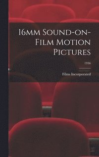 bokomslag 16mm Sound-on-Film Motion Pictures; 1936