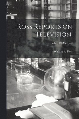 Ross Reports on Television.; v.32 (1953: May-Jun) 1
