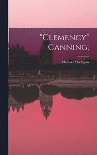 bokomslag 'Clemency' Canning;
