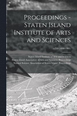 Proceedings - Staten Island Institute of Arts and Sciences; v.7-9 (1898-1905) 1