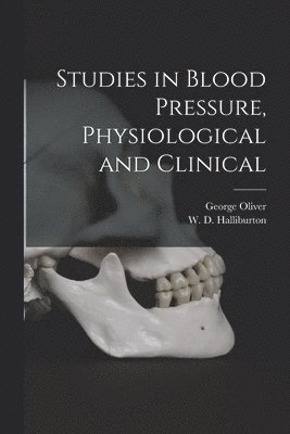 Studies in Blood Pressure, Physiological and Clinical [microform] 1