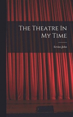 The Theatre In My Time 1