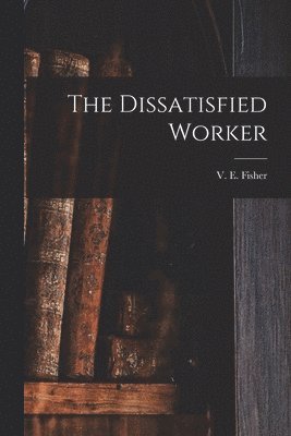 The Dissatisfied Worker 1