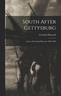 bokomslag South After Gettysburg; Letters of Cornelia Hancock, 1863-1868