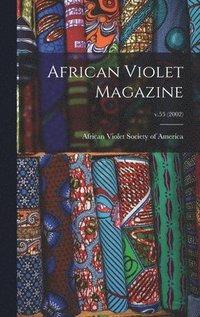 bokomslag African Violet Magazine; v.55 (2002)