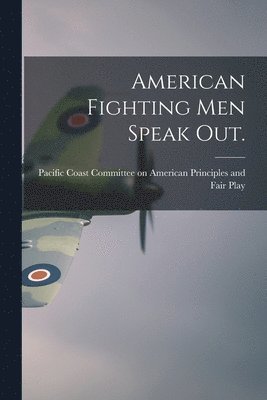 American Fighting Men Speak Out. 1